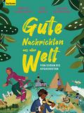 Gute Nachrichten aus aller Welt