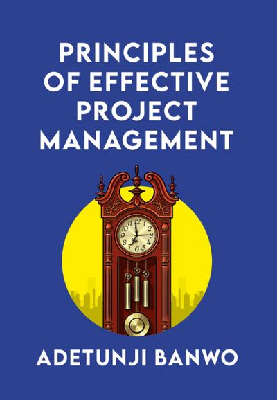 Principles of Effective Project Management