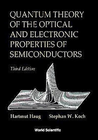 Quantum Theory of the Optical and Electronic Properties of Semiconductors (3rd Edition)