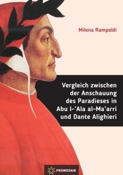 Vergleich zwischen der Anschauung des Paradieses in Abu l-’Ala al-Ma’arri und Dante Alighieri