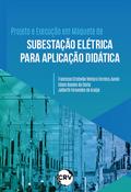 Projeto e execução em maquete de subestação elétrica para aplicação didática