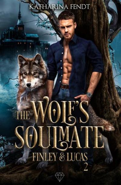 The Wolf’s Soulmate - Finley und Lucas ( Band 2 )