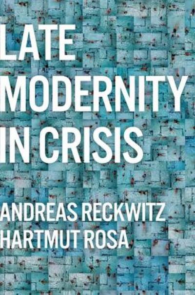 Late Modernity in Crisis