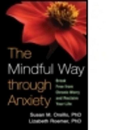 The Mindful Way Through Anxiety