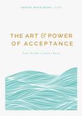 The Art and Power of Acceptance