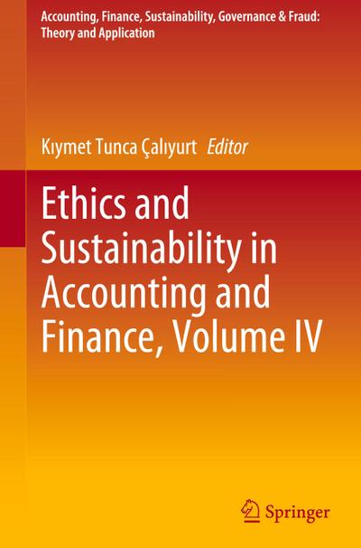 Ethics and Sustainability in Accounting and Finance, Volume IV