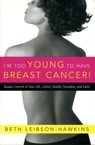 I’m Too Young to Have Breast Cancer!