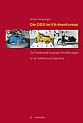 Die DDR im Vitrinenformat