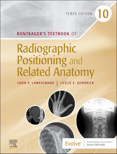 Bontrager’s Textbook of Radiographic Positioning and Related Anatomy