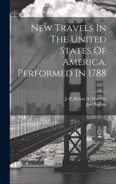New Travels In The United States Of America. Performed In 1788