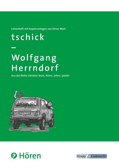 tschick - Wolfgang Herrndorf - HÖREN - Lehrerheft