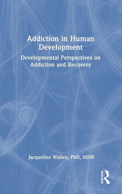 Addiction in Human Development