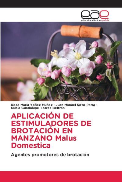 APLICACIÓN DE ESTIMULADORES DE BROTACIÓN EN MANZANO Malus Domestica