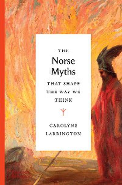 The Norse Myths That Shape the Way We Think (Myths That Shape the Way We Think)