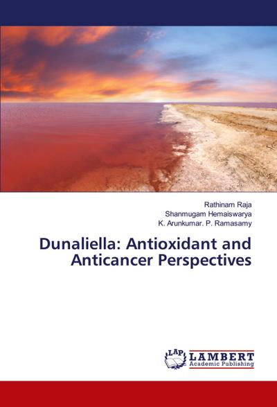 Dunaliella: Antioxidant and Anticancer Perspectives