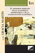EL MODERNO DERECHO PENAL ECONÓMICO EMPRESARIAL  Y DE LA GLOBALIZACIÓN ECONÓMICA
