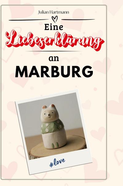 Eine Liebeserklärung an Marburg