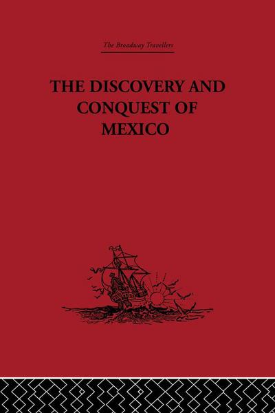 The Discovery and Conquest of Mexico 1517-1521