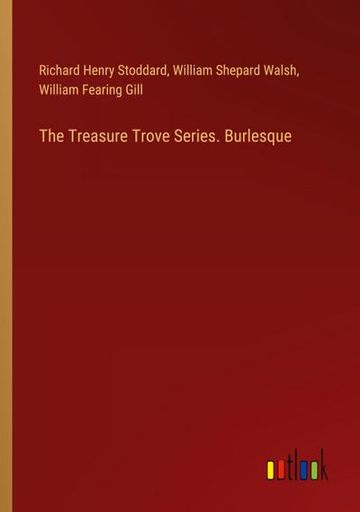 The Treasure Trove Series. Burlesque