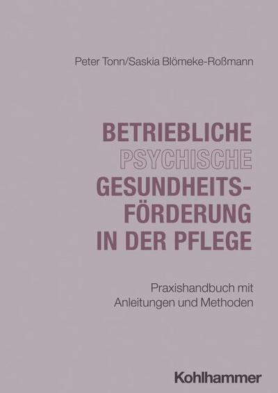 Betriebliche psychische Gesundheitsförderung in der Pflege
