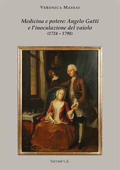 Medicina e potere: Angelo Gatti e l’inoculazione del vaiolo (1724-1798)