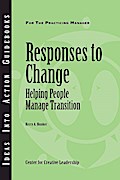 Responses to Change: Helping People Manage Transition