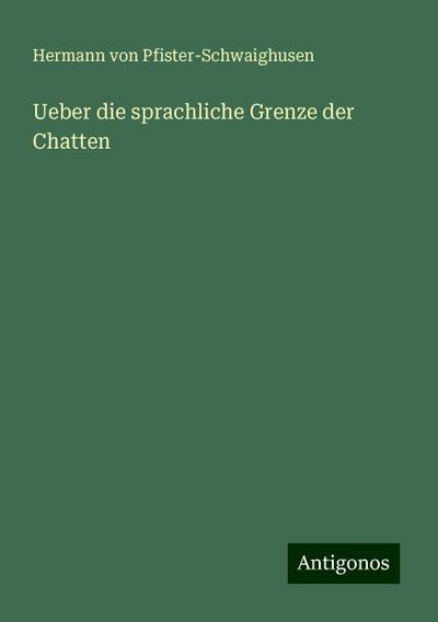 Pfister-Schwaighusen, H: Ueber die sprachliche Grenze der Ch