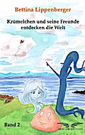 Krümelchen und seine Freunde entdecken die Welt - Band 2