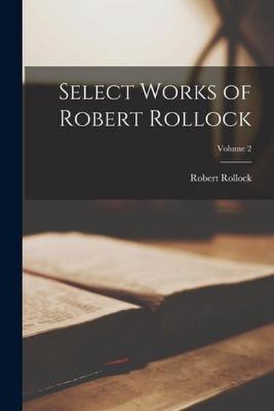 Select Works of Robert Rollock; Volume 2