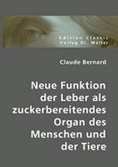 Neue Funktion der Leber als zuckerbereitendes Organ des Menschen und der Tiere