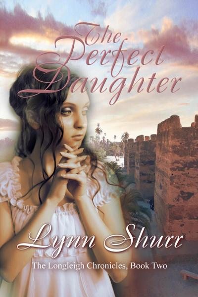 The Perfect Daughter (The Longleigh Chronicles, #2)