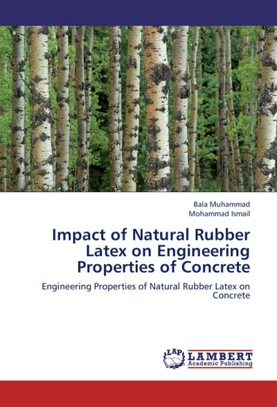 Impact of Natural Rubber Latex on Engineering Properties of Concrete