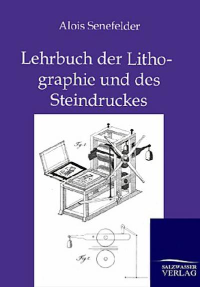 Lehrbuch der Lithographie und des Steindruckes