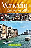 Venedig - Zeit für das Beste: Highlights - Geheimtipps - Wohlfühladressen