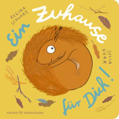 Ein Zuhause für dich!: Niedliche Reimgeschichte für Kleinkinder │ Herbstliches Pappbilderbuch ab 2 Jahren (Eichhorn-Reihe, Band 3)