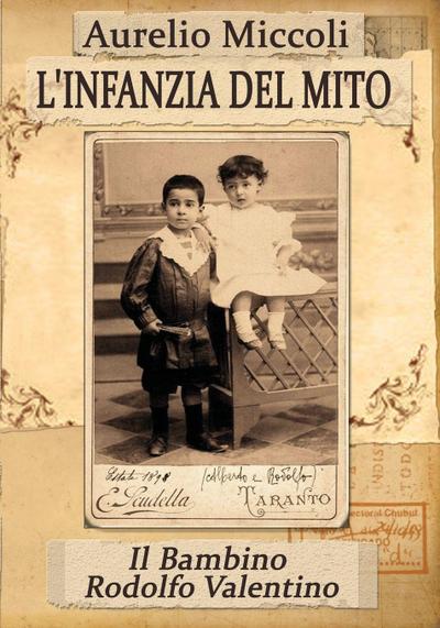L’infanzia del Mito - Il bambino Rodolfo Valentino