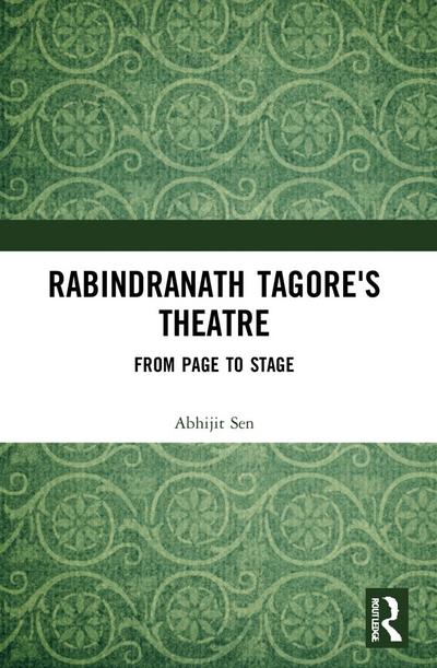 Rabindranath Tagore’s Theatre