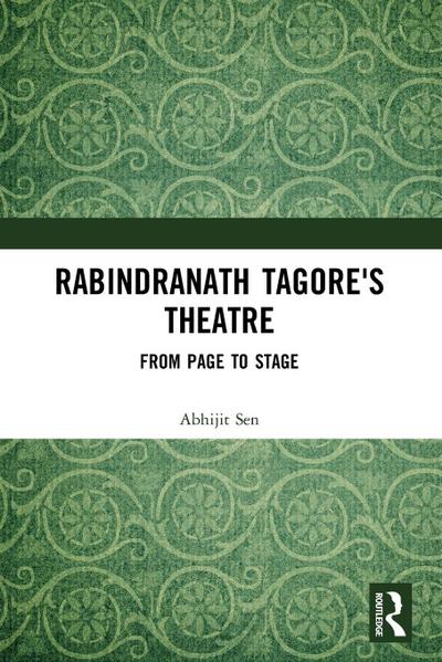 Rabindranath Tagore’s Theatre