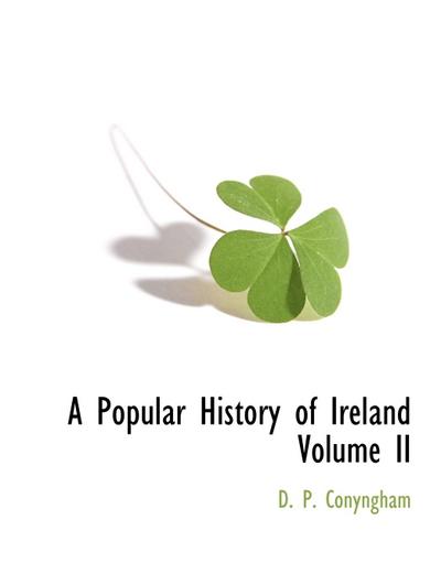 A Popular History of Ireland Volume II