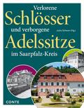Verlorene Schlösser und verborgene Adelssitze im Saarpfalz-Kreis