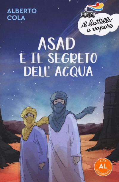 Asad e il segreto dell’acqua. Ediz. ad alta leggibilità
