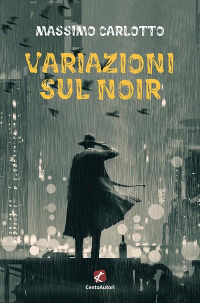 Carlotto, M: Variazioni sul noir