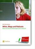 Wikis, Blogs und Podcasts: Neue und nützliche Werkzeuge für den Unterricht (Web 2.0 für den Unterricht)