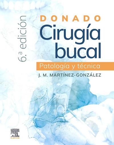 Donado. Cirugía bucal: patología y técnica: Patología y técnica