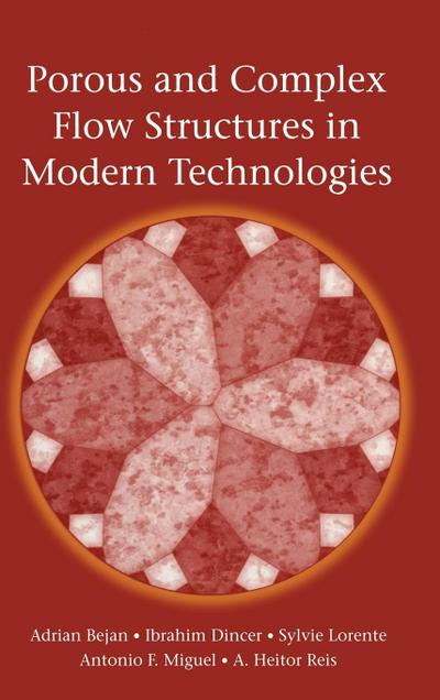 Porous and Complex Flow Structures in Modern Technologies