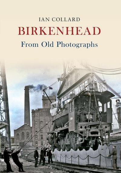 Birkenhead from Old Photographs