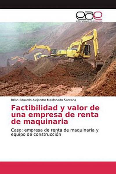 Factibilidad y valor de una empresa de renta de maquinaria