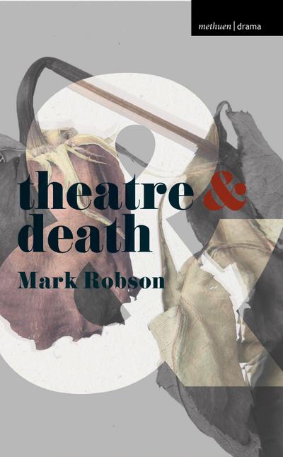 Robson, M: Theatre and Death
