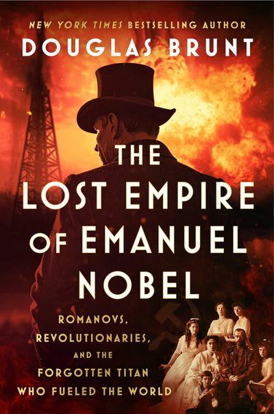The Lost Empire of Emanuel Nobel
