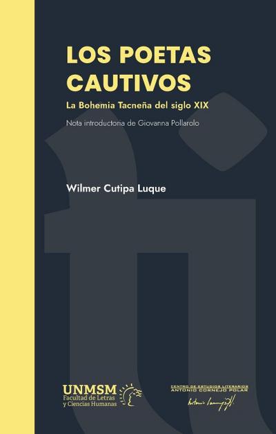 Los poetas cautivos. La Bohemia Tacneña del siglo XIX